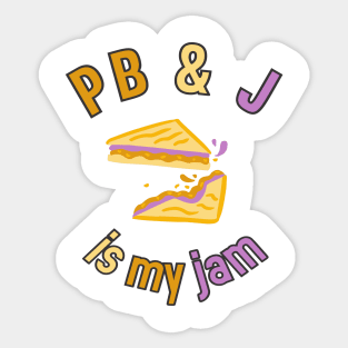 Peanut Butter & Jelly is my jam Sticker